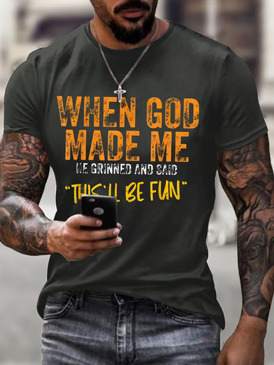 Quando Deus Me Fez dos Homens, Ele Riu E Disse Que Isso Será Um T Casual Divertido