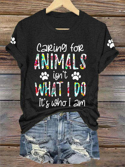 Cuidar das mulheres com os animais não é o que eu faço, é o que eu sou camiseta